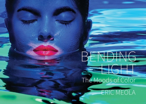 Hardcover Bending Light: The Moods of Color Book