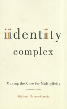Paperback Identity Complex: Making the Case for Multiplicity Book