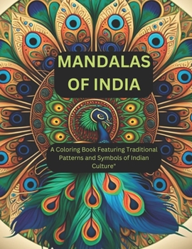 Paperback Mandalas of India: A Coloring Book Featuring Traditional Patterns and Symbols of Indian Culture Book