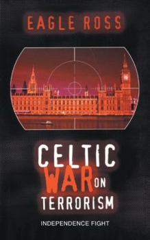 Paperback Celtic War on Terrorism: Independence Fight Book