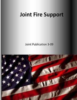 Paperback Joint Fire Support: Joint Publication 3-09 Book