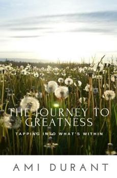 Paperback The Journey to Greatness - Tapping into What's Within Book