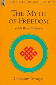 Paperback The Myth of Freedom and the Way of Meditation Book