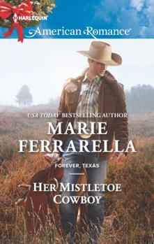 Her Mistletoe Cowboy - Book #14 of the Forever, Texas