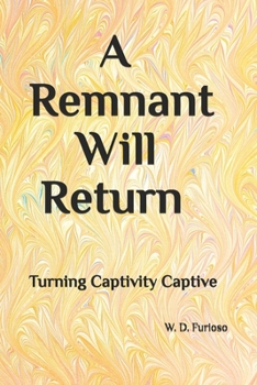 Paperback A Remnant Will Return: Turning Captivity Captive Book