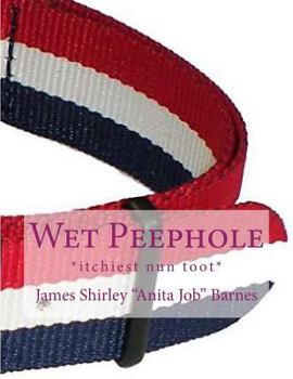 Paperback Wet Peephole: *itchiest nun toot* Book