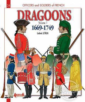 Paperback French Dragoons: Volume 1 - 1669-1749 Book