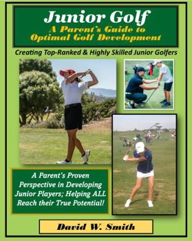 Perfect Paperback Junior Golf: A Parent's Guide to Optimal Golf Development Book