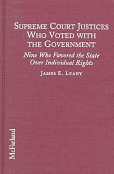Library Binding Supreme Court Justices Who Voted with the Government: Nine Who Favored the State Over Individual Rights Book