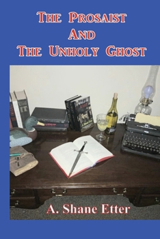 Paperback The Prosaist and The Unholy Ghost Book