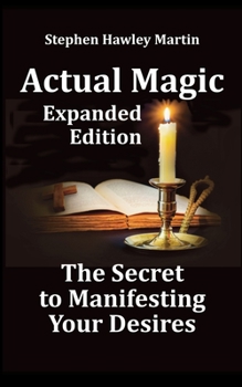 Paperback Actual Magic Expanded Edition, The Secret to Manifesting Your Desires Book