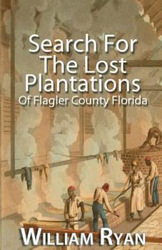 Paperback Search For The Lost Plantations of Flagler County Florida Book