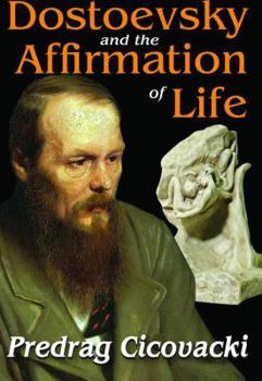 Hardcover Dostoevsky and the Affirmation of Life Book