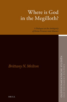 Hardcover Where Is God in the Megilloth?: A Dialogue on the Ambiguity of Divine Presence and Absence Book
