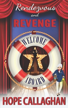 Rendezvous and Revenge: A Cruise Ship Cozy Mystery Novel - Book #22 of the Cruise Ship Mysteries
