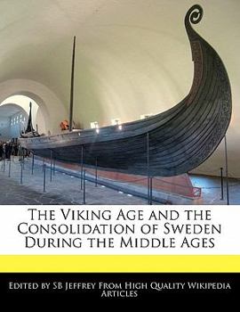 Paperback The Viking Age and the Consolidation of Sweden During the Middle Ages Book