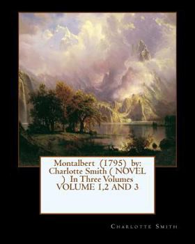 Paperback Montalbert (1795) by: Charlotte Smith ( NOVEL ) In Three Volumes VOLUME 1,2 AND 3 Book