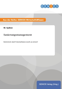 Paperback Sanierungsmanagement: Inwieweit sind Unternehmen noch zu retten? [German] Book