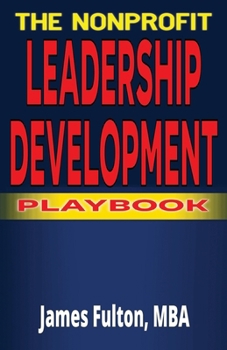 The Nonprofit Leadership Development Playbook