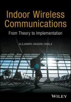 Hardcover Indoor Wireless Communications: From Theory to Implementation Book