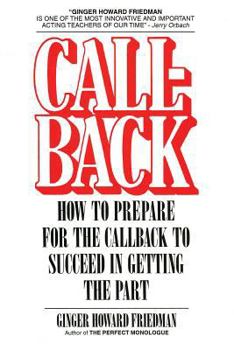 Paperback Callback: How to Prepare for the Callback to Succeed in Getting the Part Book