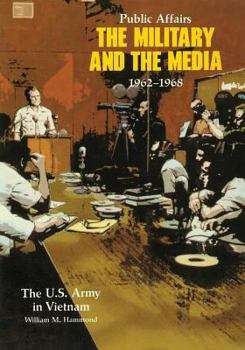 Paperback Public Affairs: The Military and the Media, 1962-1968 Book