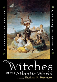 Paperback Witches of the Atlantic World: An Historical Reader and Primary Sourcebook Book