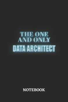 Paperback The One And Only Data Architect Notebook: 6x9 inches - 110 dotgrid pages - Greatest Passionate working Job Journal - Gift, Present Idea Book