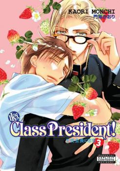 Hey, Class President!, Volume 03 - Book #3 of the 生徒会長に忠告 / Hey, Class President! / Highschool Love