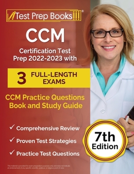Paperback CCM Certification Test Prep 2022-2023 with 3 Full-Length Exams: CCM Practice Questions Book and Study Guide [7th Edition] Book