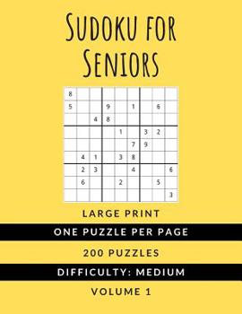 Paperback Sudoku For Seniors: (Vol. 1) MEDIUM DIFFICULTY - Large Print - One Puzzle Per Page Sudoku Puzzlebook Ideal For Kids Adults and Seniors (Al Book