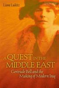 Paperback A Quest in the Middle East: Gertrude Bell and the Making of Modern Iraq Book