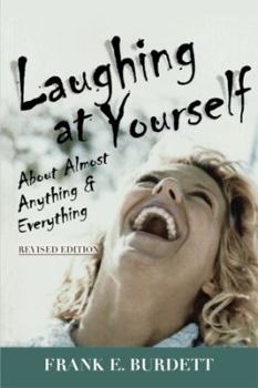 Paperback Laughing at Yourself: About Almost Anything and Everything Book