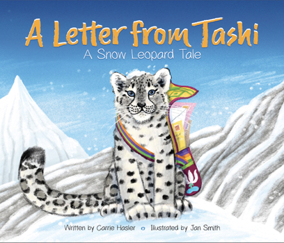 Hardcover A Letter from Tashi: A Snow Leopard Tale Book