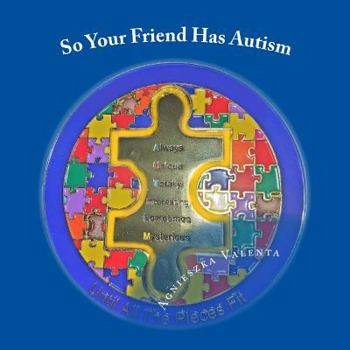 Paperback So Your Friend Has Autism Book