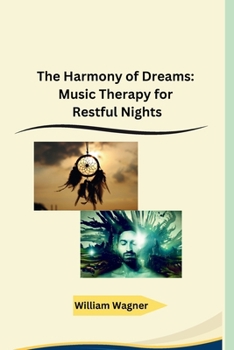 The Harmony of Dreams: Music Therapy for Restful Nights B0CNTTPRFL Book Cover
