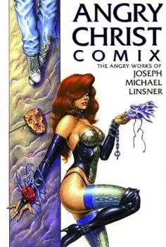 Paperback Angry Christ Comix: The Angry Words of Joseph Michael Linsner Book