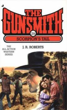 The Gunsmith #284: Scorpion's Tale - Book #284 of the Gunsmith