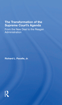 The Transformation of the Supreme Court's Agenda: From the New Deal to the Reagan Administration