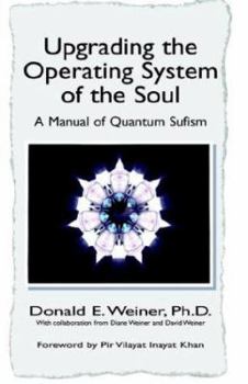 Paperback Upgrading the Operating System of the Soul: A Manuel of Quantum Sufism Book