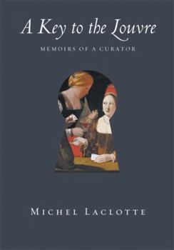 Hardcover A Key to the Louvre: Memoirs of a Curator Book