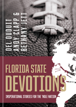 Paperback Florida State Devotions: Inspirational Stories for the 'Nole Nation: Inspirational Stories for the 'Nole Nation Book