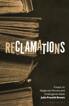 Hardcover Reclamations: Essays on Neglected Novels and Endangered Ideas Book