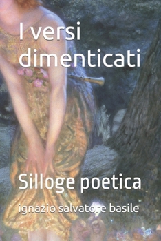 Paperback I versi dimenticati: Silloge poetica [Italian] Book