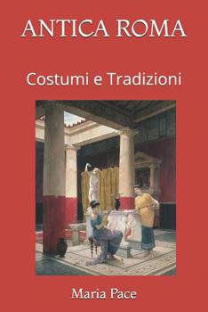Paperback Antica Roma: Costumi e Tradizioni [Italian] Book