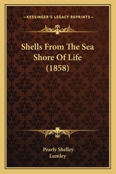 Paperback Shells From The Sea Shore Of Life (1858) Book