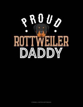 Paperback Proud Rottweiler Daddy: Cornell Notes Notebook Book