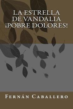 Paperback La estrella de Vandalia ¡Pobre Dolores! [Spanish] Book