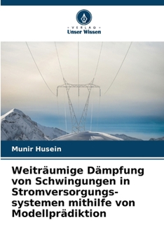 Paperback Weiträumige Dämpfung von Schwingungen in Stromversorgungs-systemen mithilfe von Modellprädiktion [German] Book