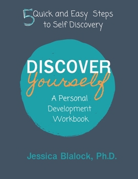 Paperback Discover Yourself: A Personal Development Workbook: 5 Quick and Easy Steps to Self Discovery Book